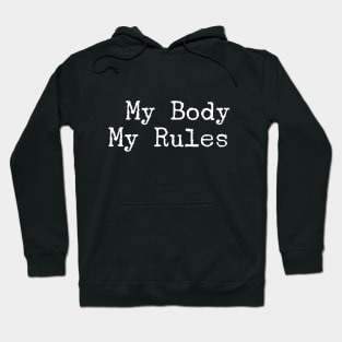 My Body, My Rules Hoodie